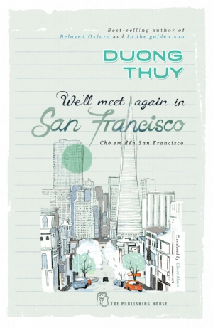 We'll meet again in San Franciscon - Dương Thụy - 2019 - NXB Trẻ, Văn học Việt Nam
