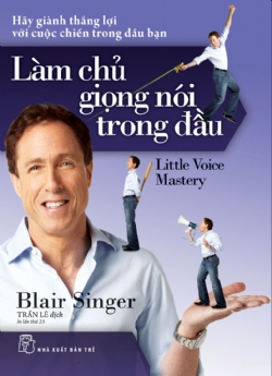 Làm chủ giọng nói trong đầu - Blair Singer - 2025 - Quản trị kinh doanh, Marketing, NXB Trẻ