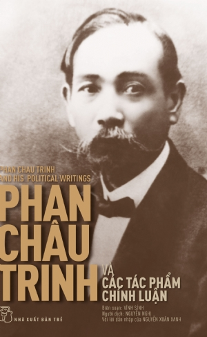 Phan Châu Trinh và các tác phẩm chính luận - Vĩnh Sính - 2018 - Chính trị - xã hội, NXB Trẻ