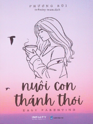 Nuôi con thảnh thơi - Phương Bùi - 2020 - Đông Tây