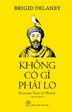 Không có gì phải lo - Brigid Delaney - 2025 - kỹ năng quản lý, Kỹ năng sống, NXB Trẻ