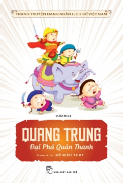 Quang Trung đại phá quân Thanh - Đỗ Biên Thùy - 2022 - Văn hóa lịch sử, NXB Trẻ