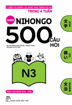 500 câu hỏi Luyện thi Năng lực Nhật ngữ N3 - Công ty In Khuyến Học, Sasaki Hitoko - Matsumoto Noriko - 2023 - tủ sách ngoại ngữ, NXB Trẻ