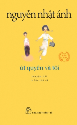 Út Quyên và tôi (khổ nhỏ) - Nguyễn Nhật Ánh - 2025 - NXB Trẻ, Văn học Việt Nam