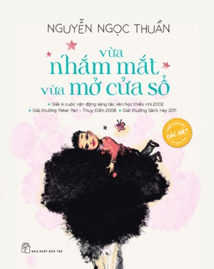 Vừa nhắm mắt vừa mở cửa số (Phiên bản đặc biệt) - Nguyễn Ngọc Thuần - 2021 - NXB Trẻ, Văn học Việt Nam