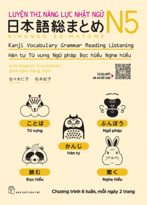 Luyện thi năng lực Nhật ngữ N5. Đọc hiểu, Hán tự, Nghe hiểu, Ngữ pháp, Từ vựng - Sasaki Hitoko - Matsumoto Noriko - 2023 - tủ sách ngoại ngữ, NXB Trẻ
