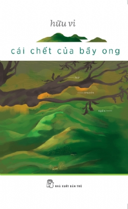 Cái chết của bầy ong - Hữu Vi - 2024 - NXB Trẻ, Văn học Việt Nam