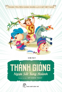 Thánh Gióng ngựa sắt tung hoành - Đỗ Biên Thùy - 2022 - Văn hóa lịch sử, NXB Trẻ