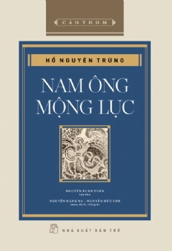 Cảo thơm. Nam Ông Mộng Lục (bìa cứng) - Hồ Nguyên Trừng - 2025 - NXB Trẻ, Văn học Việt Nam