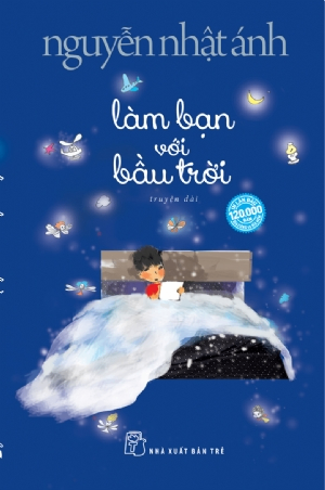 Làm bạn với bầu trời - Nguyễn Nhật Ánh - 2019 - NXB Trẻ, Văn học Việt Nam