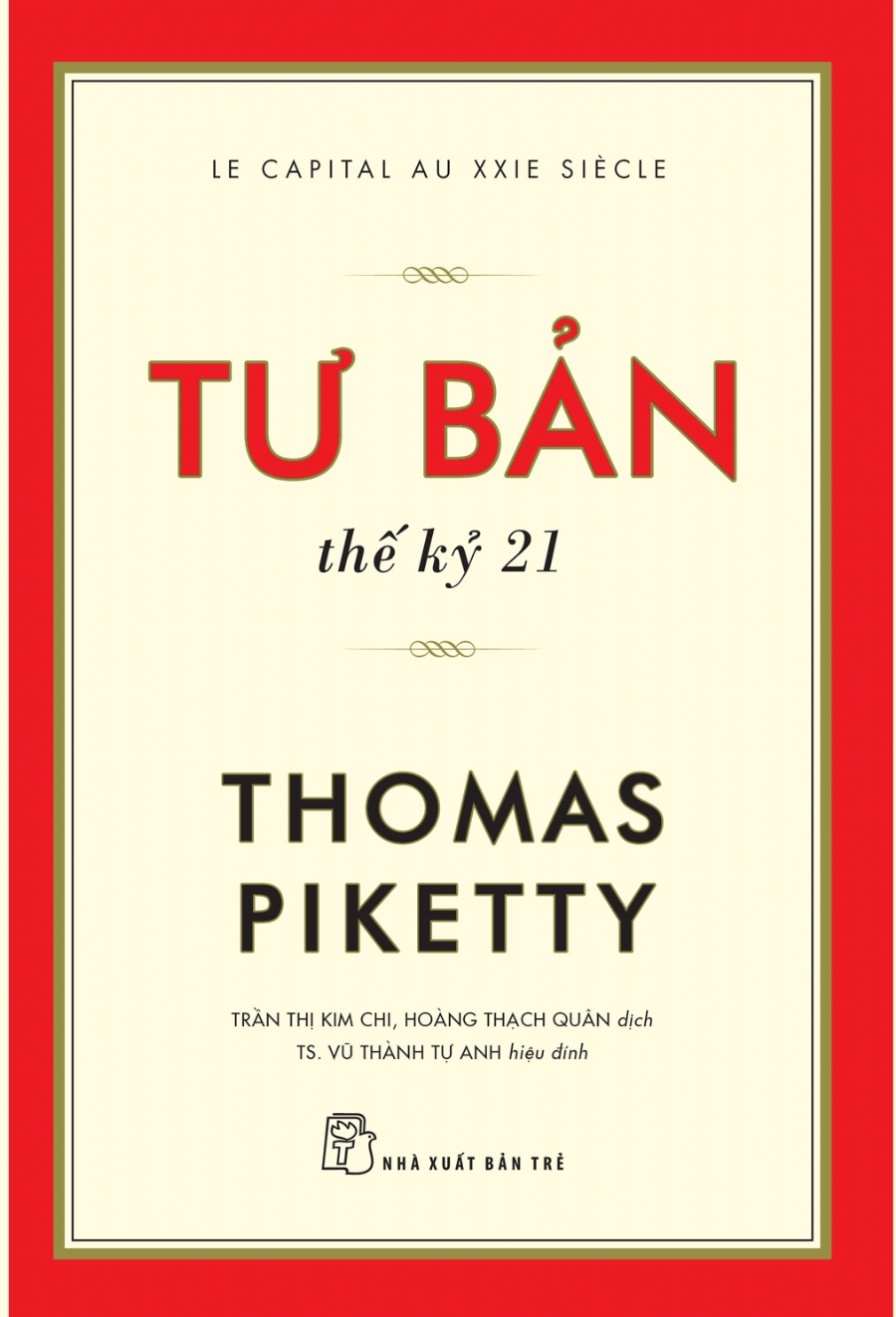 Tư bản thế kỷ 21 - Thomas Piketty - 2022 - Quản trị kinh doanh, Marketing, NXB Trẻ