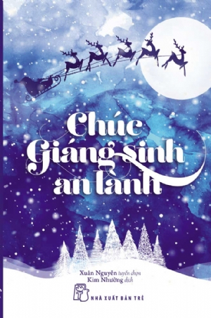 Chúc Giáng Sinh an lành - Xuân Nguyễn - 0 - sống đẹp, Triết lý sống, NXB Trẻ