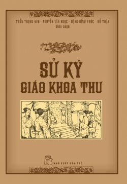 Sử ký giáo khoa thư - Trần Trọng Kim, Đặng Đình Phúc, Nguyễn Văn Ngọc, Đỗ Thận biên soạn - 2023 - Tâm lý giáo dục, NXB Trẻ