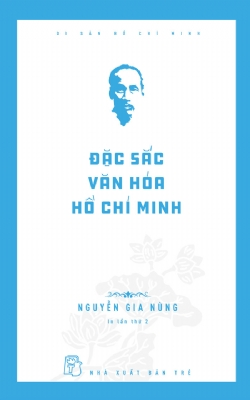 Di sản Hồ Chí Minh. Đặc sắc văn hóa Hồ Chí Minh - Nguyễn Gia Nùng - 2024 - Chính trị - xã hội, NXB Trẻ