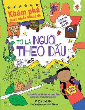KPTNHD. Tớ là người theo dấu - Chris Oxlade - 0 - kỹ năng quản lý, Kỹ năng sống, NXB Trẻ