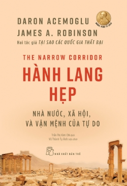 Hành lang hẹp: Nhà nước, xã hội, và vận mệnh của tự do - Daron Acemoglu – James A. Robinson Hai tác giả Tại sao các quốc gia thất bại - 2025 - Quản trị kinh doanh, Marketing, NXB Trẻ
