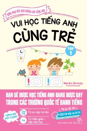 Vui học tiếng Anh cùng trẻ 01 - Mariko Shimizu - 2018 - tủ sách ngoại ngữ, NXB Trẻ