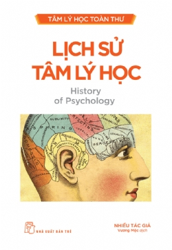 Tâm lý học toàn thư. Lịch sử Tâm lý học - Nhiều tác giả - 2024 - Tâm lý giáo dục, NXB Trẻ