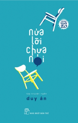 Nửa lời chưa nói - Nguyễn Thị Duy Ân - 2022 - NXB Trẻ, Văn học Việt Nam