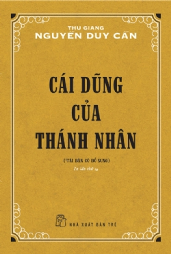 Cái dũng của Thánh nhân - Thu Giang Nguyễn Duy Cần - 2024 - sống đẹp, Triết lý sống, NXB Trẻ