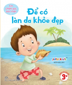 Em chăm sóc bản thân. Để có làn da khỏe đẹp - Jolly Kids - 2025 - Tâm lý giáo dục, NXB Trẻ