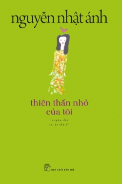 Thiên thần nhỏ của tôi - NGUYỄN NHẬT ÁNH - 2024 - NXB Trẻ, Văn học Việt Nam