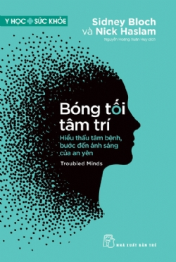 Bóng tối tâm trí - Hiểu thấu tâm bệnh, bước đến ánh sáng của an yên - Sidney Bloch, Nick Haslam - 2025 - NXB Trẻ, y học sức khỏe