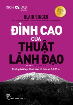 Đỉnh cao của thuật lãnh đạo: Những bài học lãnh đạo từ độ cao 5.895 m - Blair Singer - 2025 - Quản trị kinh doanh, Marketing, NXB Trẻ