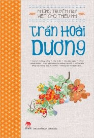 Những truyện hay viết cho thiếu nhi - Trần Hoài Dương - Trần Hoài Dương - 2020 - Đông Tây, Thiếu nhi, Văn học Việt Nam