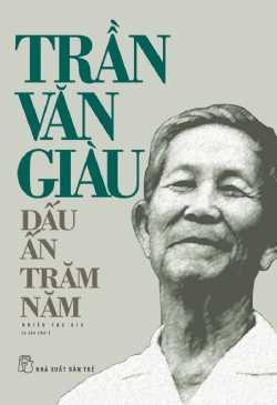 Trần Văn Giàu - Dấu ấn trăm năm - Nhiều tác giả - 2025 - Chính trị - xã hội, NXB Trẻ