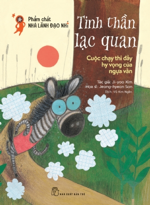 Phẩm chất nhà lãnh đạo nhí. Tinh thần lạc quan: Cuộc chạy thi đầy hy vọng của ngựa vằn - Ji-yoo KIm, Jeong-hyeon Son - 2021 - Tâm lý giáo dục, NXB Trẻ