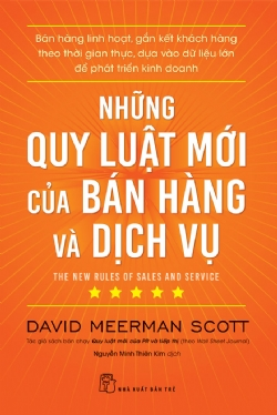 Những quy luật mới của bán hàng và dịch vụ - David Meerman Scott - 2022 - Quản trị kinh doanh, Marketing, NXB Trẻ