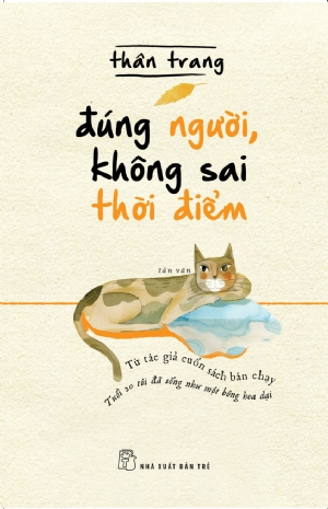 Đúng người, không sai thời điểm - Thân Trang - 2021 - NXB Trẻ, Văn học Việt Nam