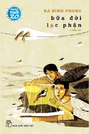 Bữa đời lạc phận - Ka Bình Phong - 0 - NXB Trẻ, Văn học Việt Nam