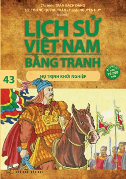 Lịch sử Việt Nam bằng tranh 43: Họ Trịnh khởi nghiệp - Trần Bạch Đằng - 2024 - Văn hóa lịch sử, NXB Trẻ