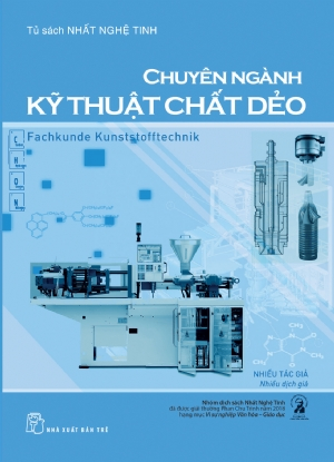 Chuyên ngành Kỹ thuật Chất dẻo - Nhiều tác giả - 0 - Khoa học công nghệ, chuyên nghành, Tham khảo, NXB Trẻ