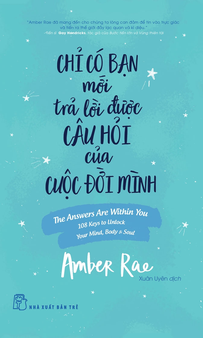 Chỉ có bạn mới trả lời được câu hỏi của cuộc đời mình - Amber Rae - 2023 - kỹ năng quản lý, Kỹ năng sống, NXB Trẻ