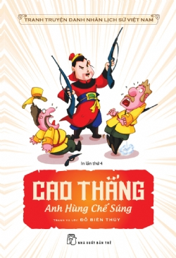 Cao Thắng anh hùng chế súng - Đỗ Biên Thùy - 2022 - Văn hóa lịch sử, NXB Trẻ