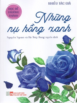 Đọc để trưởng thành - Những nụ hồng xanh - Nhiều tác giả - 2024 - Đông Tây