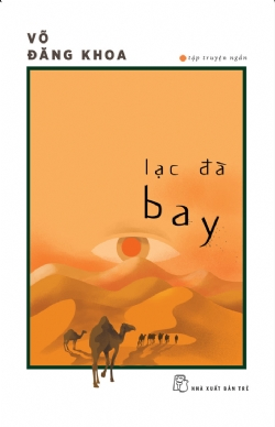Lạc đà bay - Võ Đăng Khoa - 2023 - NXB Trẻ, Văn học Việt Nam