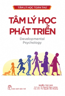 Tâm lý học toàn thư. Tâm lý học phát triển - Nhiều tác giả - 2024 - Tâm lý giáo dục, NXB Trẻ