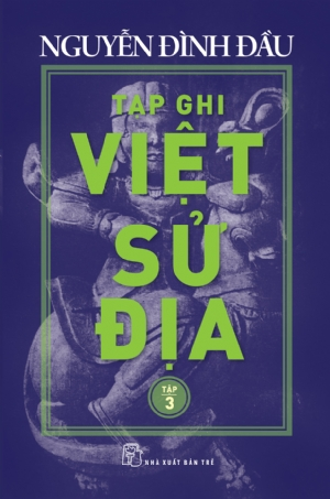 Tạp ghi Việt Sử Địa 03 - Nguyễn Đình Đầu - 2020 - Văn hóa lịch sử, NXB Trẻ