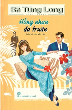 Hồng nhan đa truân - Bà Tùng Long - 2021 - NXB Trẻ, Văn học Việt Nam