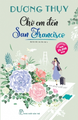 Chờ em đến San Francisco - Dương Thụy - 2022 - NXB Trẻ, Văn học Việt Nam