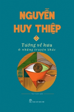 Tướng về hưu & những truyện khác (Bản đặc biệt) - Nguyễn Huy Thiệp - 2023 - NXB Trẻ, Văn học Việt Nam