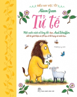 Điều hay việc tốt. Tử tế - Alison Green - 2021 - Tâm lý giáo dục, NXB Trẻ