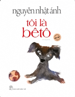 Tôi là Bêtô (Phiên bản đặc biệt) - NGUYỄN NHẬT ÁNH - 2021 - NXB Trẻ, Văn học Việt Nam