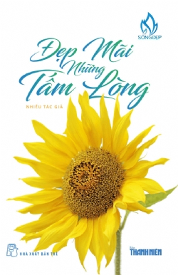 Đẹp mãi những tấm lòng - Nhiều tác giả, Báo Thanh Niên - 2021 - sống đẹp, Triết lý sống, NXB Trẻ