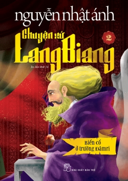 Chuyện xứ Lang Biang 02: Biến cố ở Trường Đămri - Nguyễn Nhật Ánh - 2024 - NXB Trẻ, Văn học Việt Nam