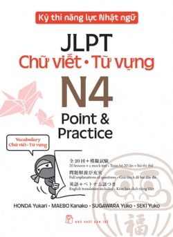 Kỳ thi năng lực Nhật ngữ - Point & Practice N4 - Chữ viết - Từ vựng - HONDA Yukari, MAEBO Kanako, SUGAWARA Yuko, SEKI Yuko - 2024 - tủ sách ngoại ngữ, NXB Trẻ